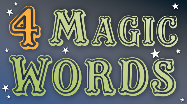 Four Magic Words